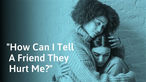 8 Ways to Respond When a Friend Hurts You .